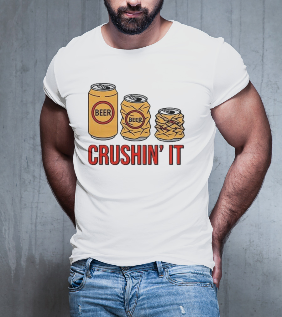 Beer Can Crushin’ It Funny Drinking Theme T-Shirt