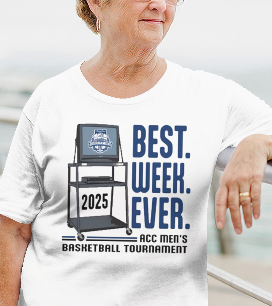 Best Week Ever 2025 ACC Men’s Basketball Tournament T-Shirt