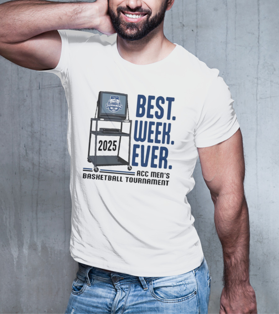 Best Week Ever 2025 ACC Men’s Basketball Tournament T-Shirt