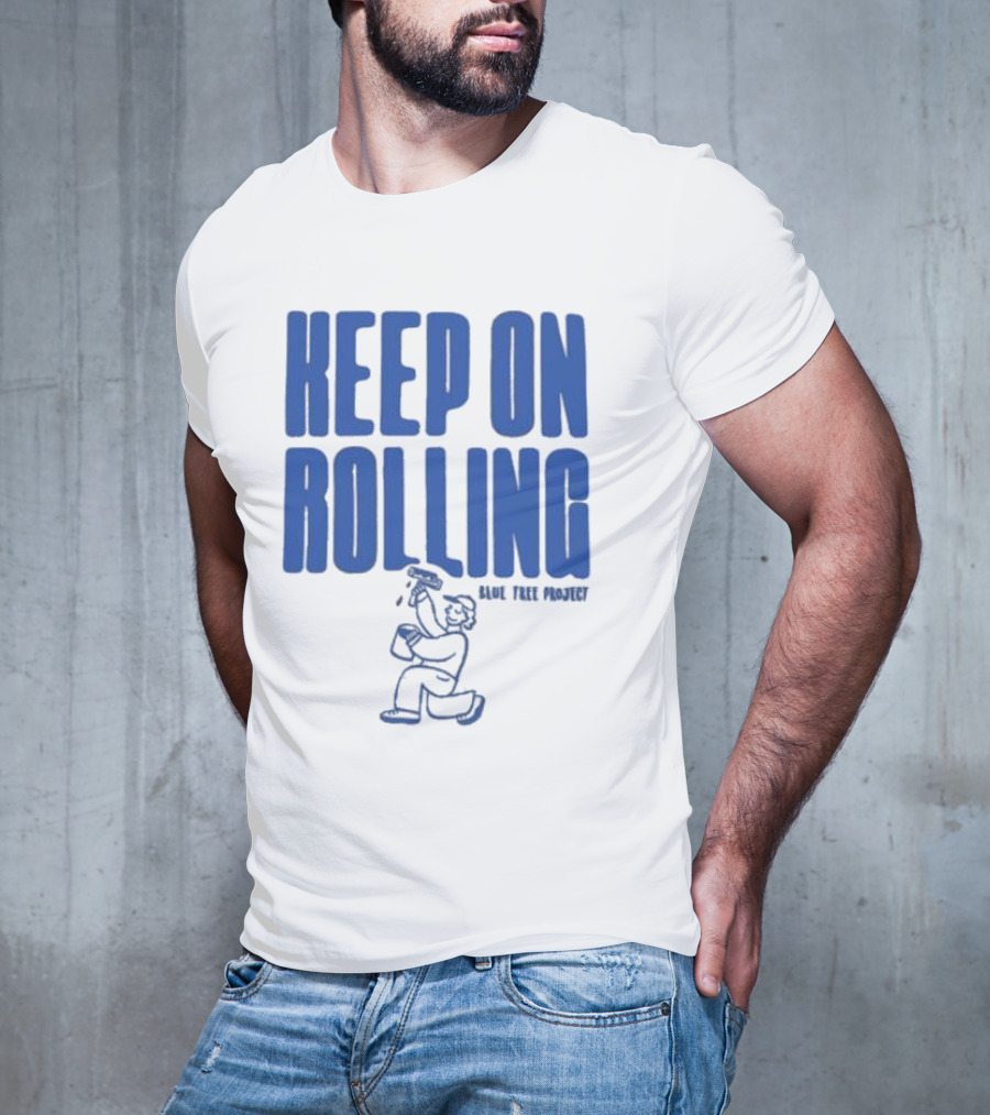 Keep On Rolling Blue Tree Project T-Shirt