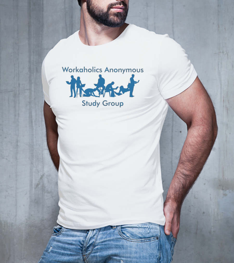 Workaholics Anonymous Study Group With Silhouettes T-Shirt
