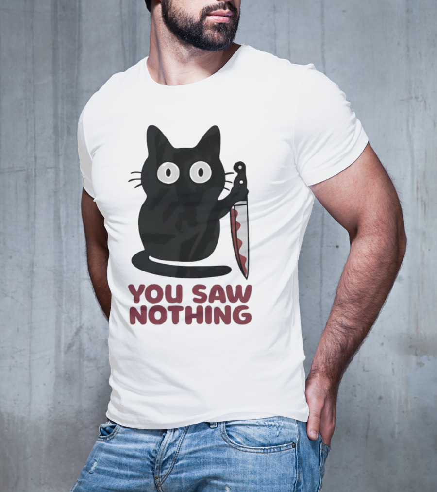 Black Cat With Knife You Saw Nothing T-Shirt