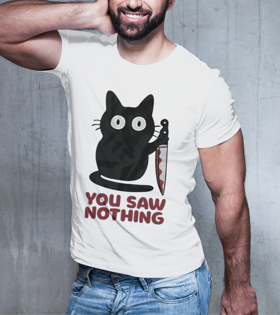 Black Cat With Knife You Saw Nothing T-Shirt