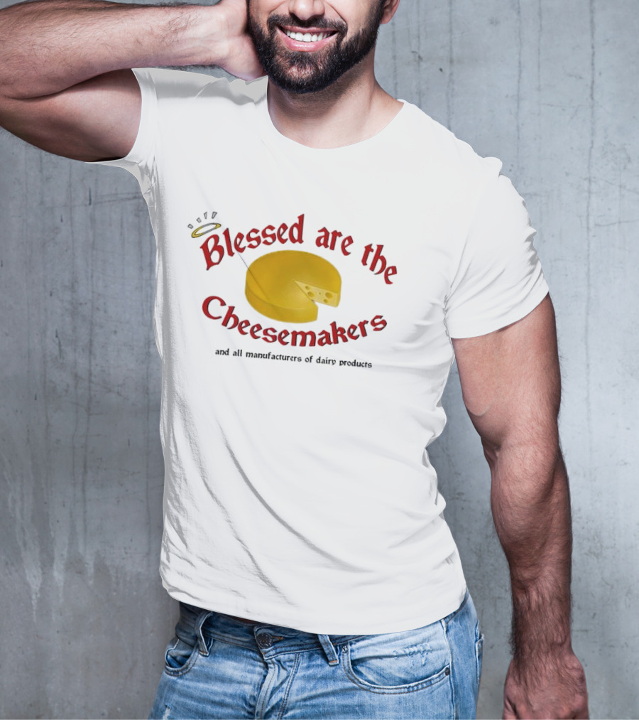 Blessed Are The Cheesemakers Cheese Graphic T-Shirt