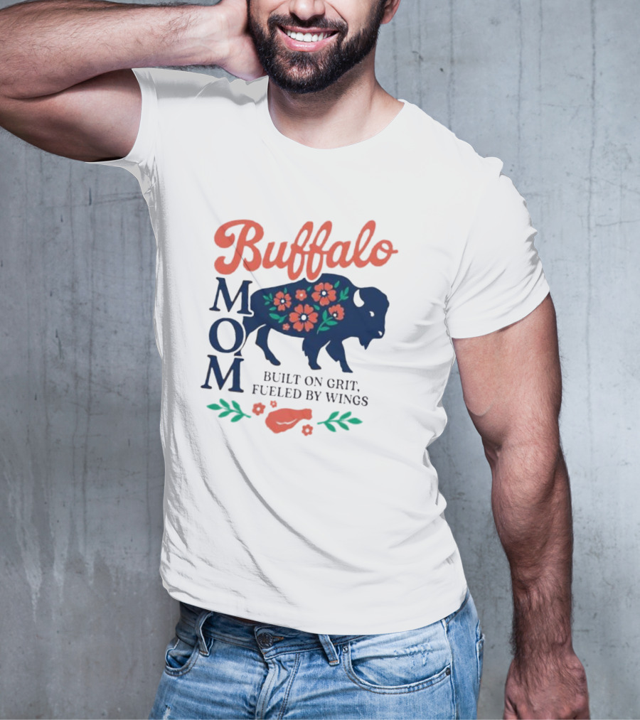 Buffalo Mom Built On Grit Fueled By Wings Floral Buffalo Art T-Shirt