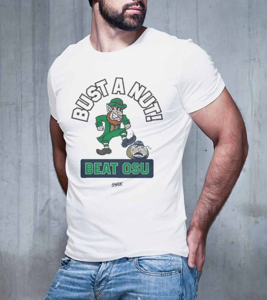 Bust A Nut Notre Dame Fighting Irish Beat OSU T-Shirt