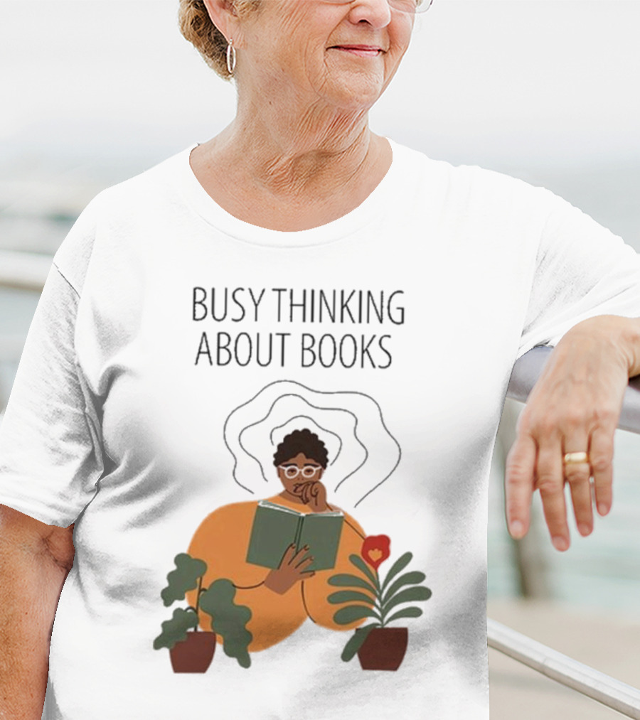 Busy Thinking About Books T-Shirt
