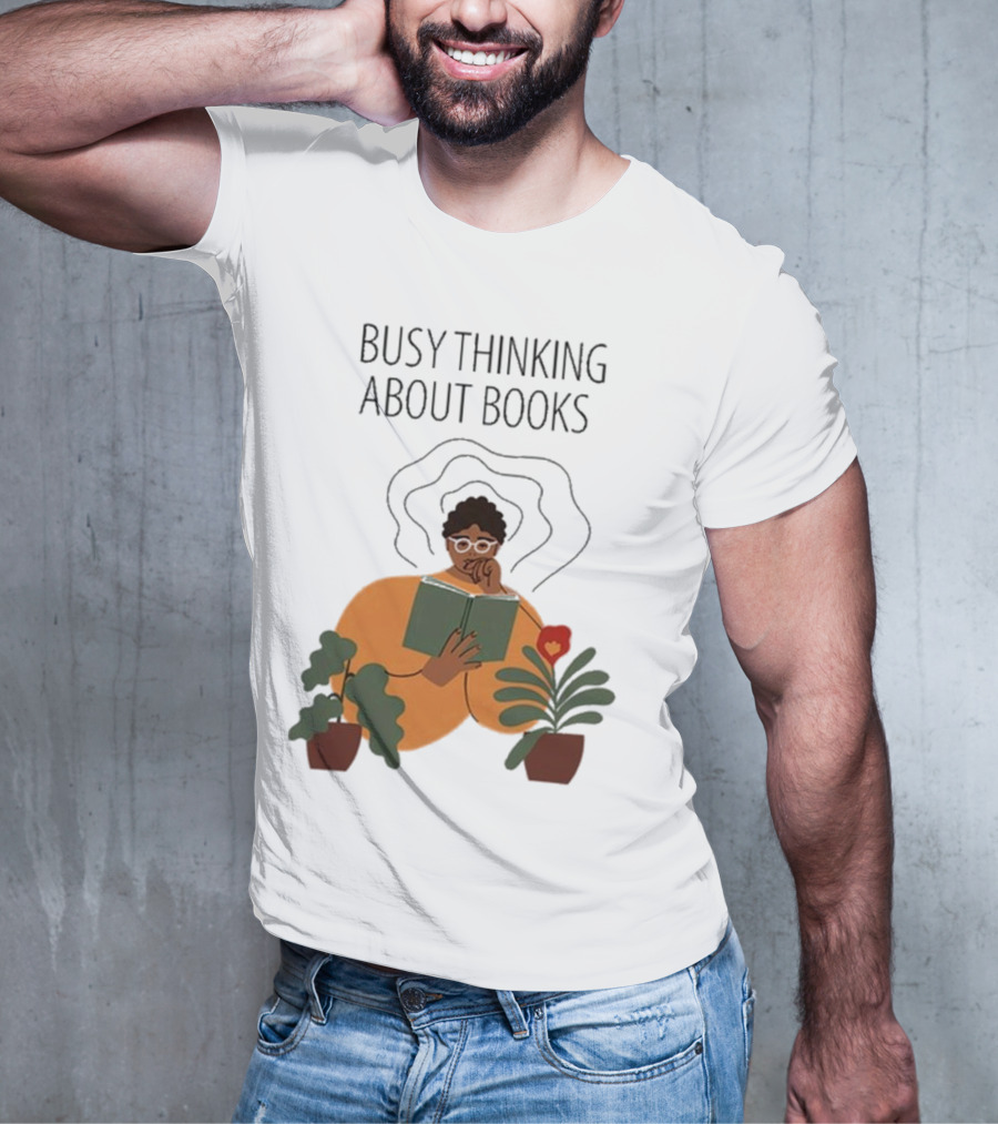 Busy Thinking About Books T-Shirt