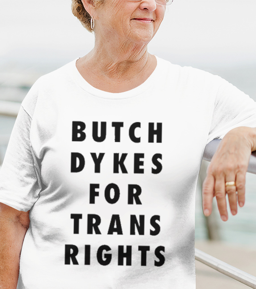 Butch Dykes For Trans Rights T-Shirt