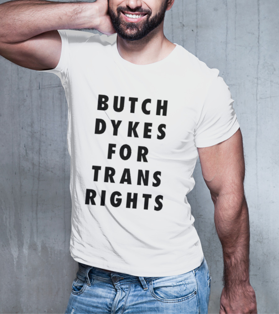 Butch Dykes For Trans Rights T-Shirt