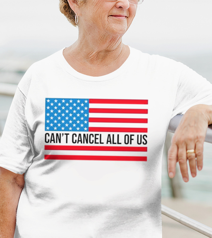 Can't Cancel All Of Us US Flag Stars And Stripes T-Shirt