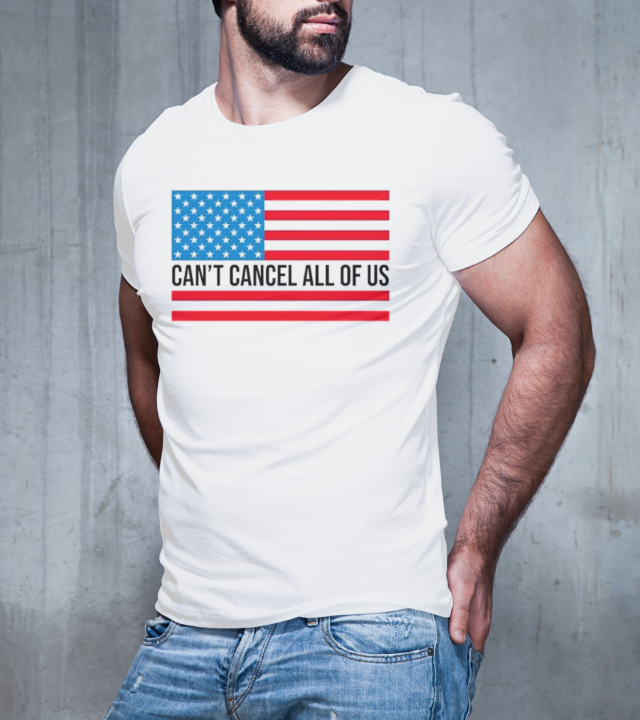 Can't Cancel All Of Us US Flag Stars And Stripes T-Shirt