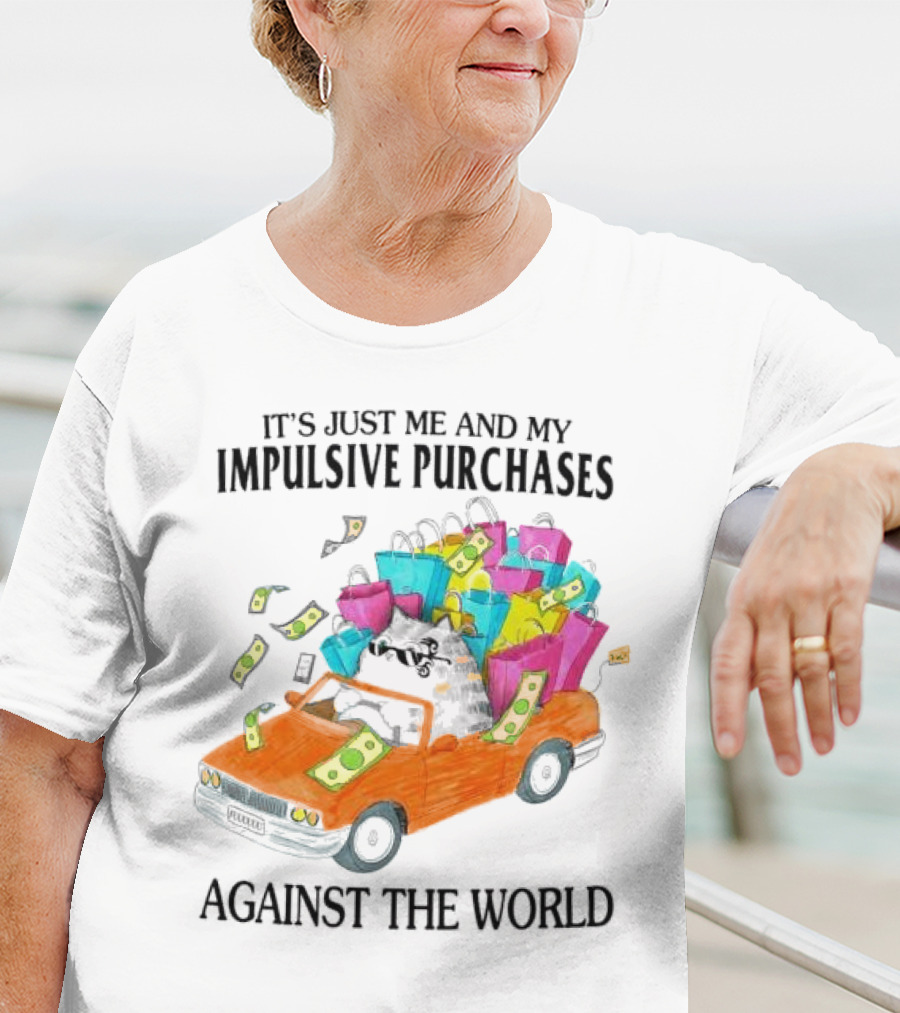 Cat Car With Impulsive Purchases Against The World T-Shirt