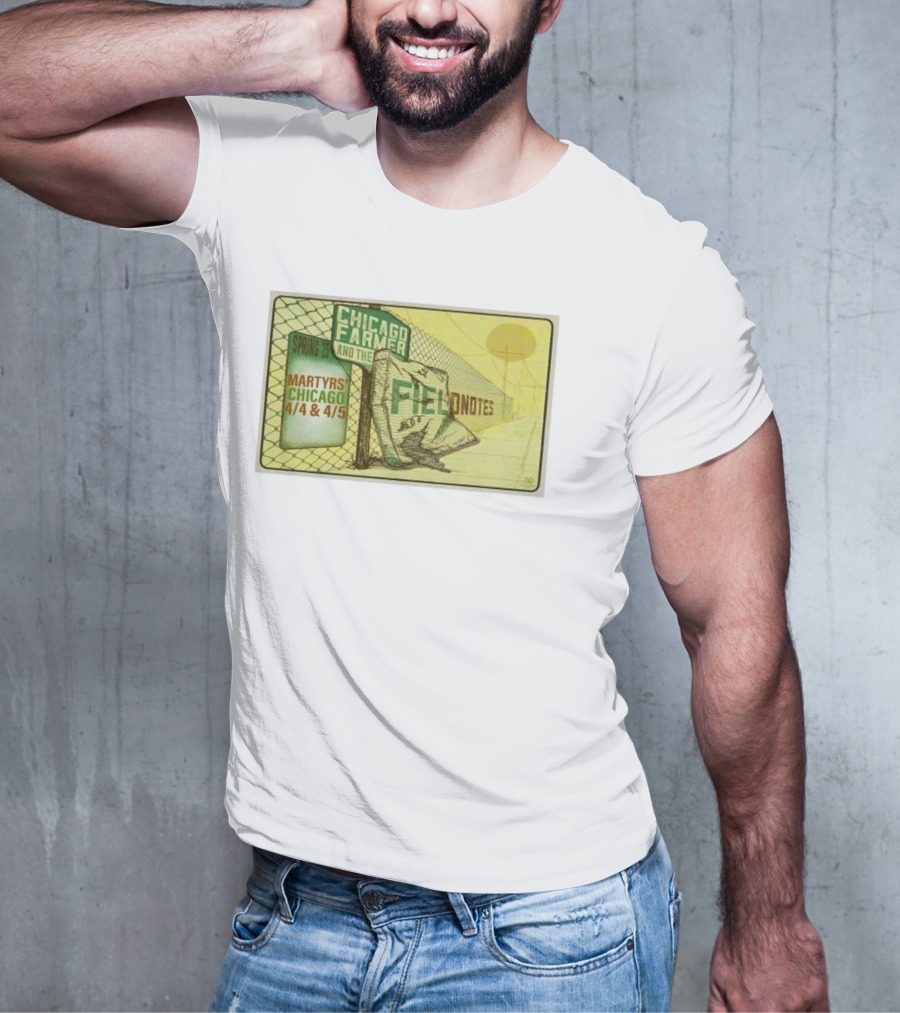 Chicago Farmer And The Field Notes Martyrs Chicago Spring 25 4/4 & 4/5 T-Shirt