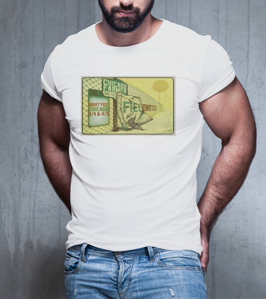 Chicago Farmer And The Field Notes Martyrs Chicago Spring 25 4/4 & 4/5 T-Shirt