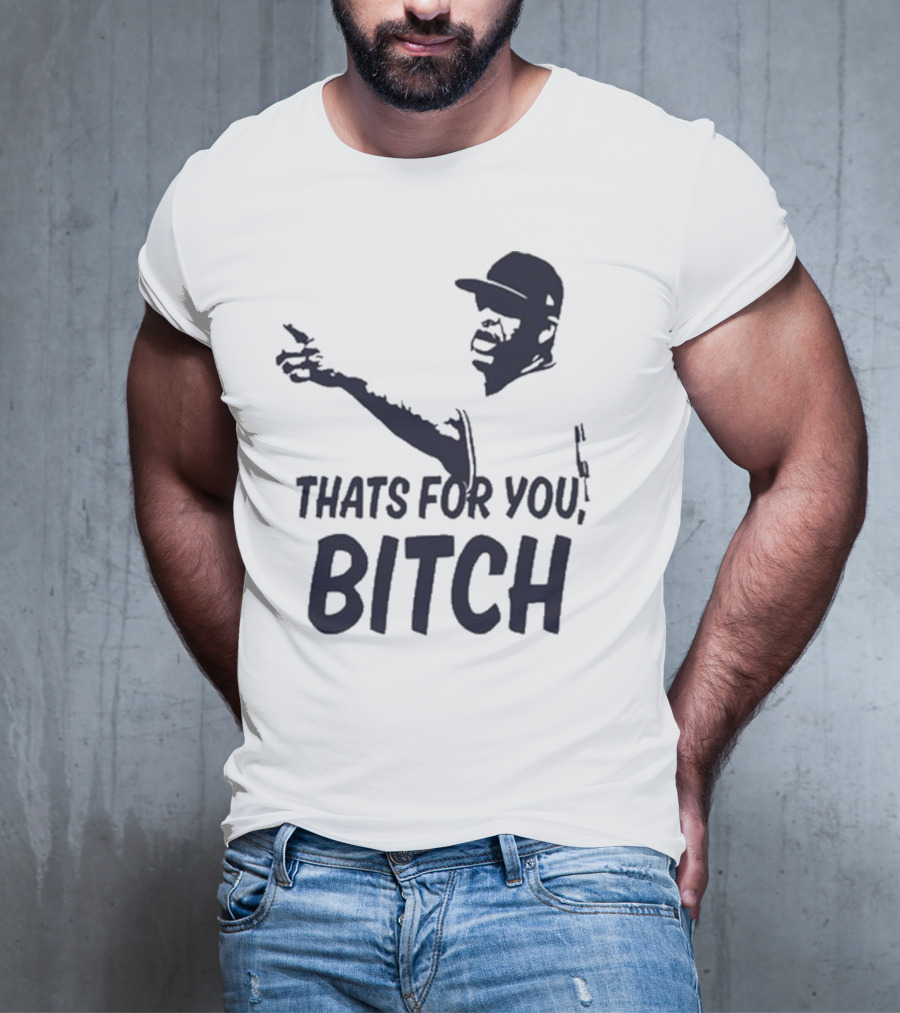 Cc Sabathia That’s For You Bitch Baseball Player Silhouette T-Shirt