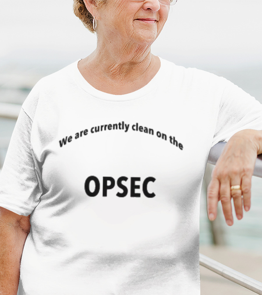 Nonessential Personnel Keep Their Area Clean On OPSEC T-Shirt
