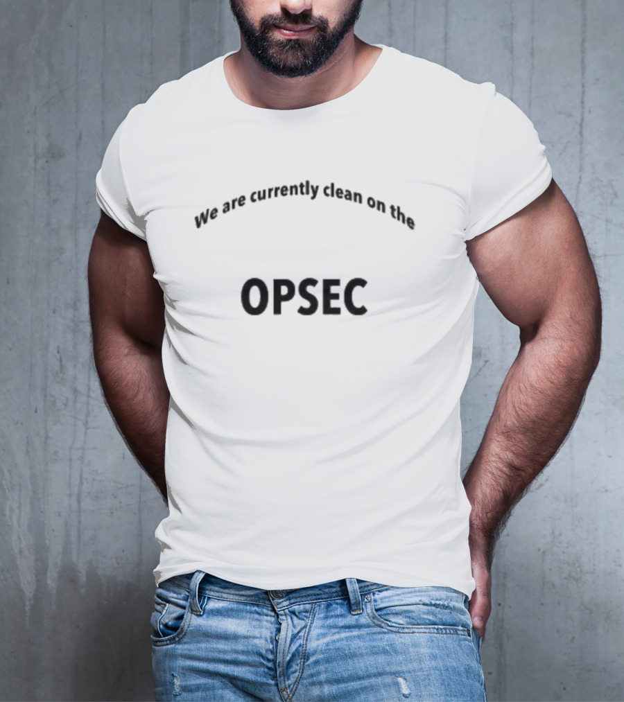 Nonessential Personnel Keep Their Area Clean On OPSEC T-Shirt