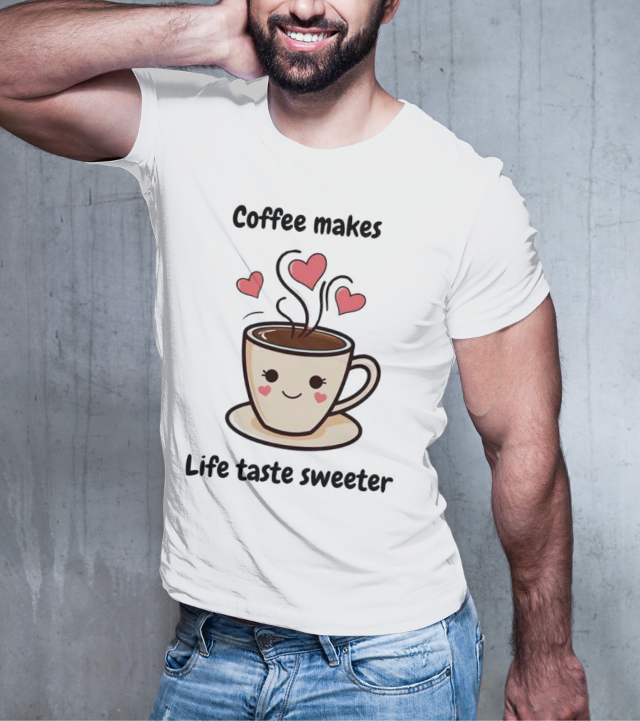Coffee Makes Life Taste Sweeter Cute Coffee Cup With Hearts T-Shirt