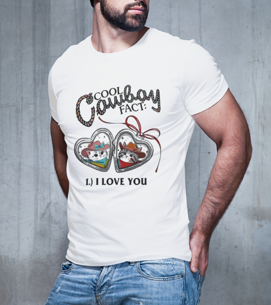 Cool Cowboy Fact 1 I Love You Mustache Hat And Boots T-Shirt