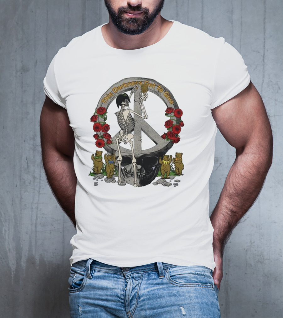 Dead And Company Forever Grateful This Darkness Got To Give Peace Skeleton Roses Dancing Bears T-Shirt