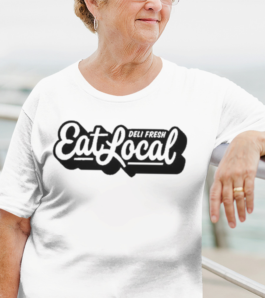 Deli Fresh Eat Local T-Shirt