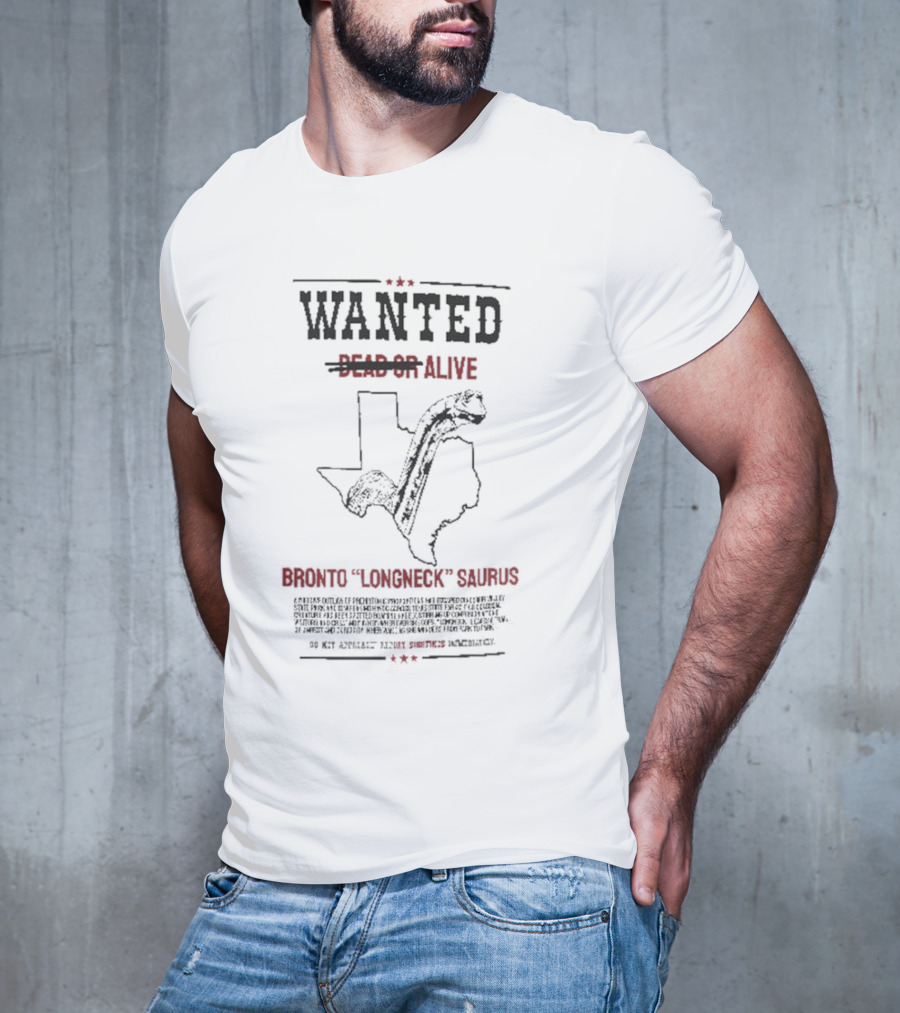 Wanted Alive Dinosaur Valley Bronto Longneck Saurus Texas Outline T-Shirt