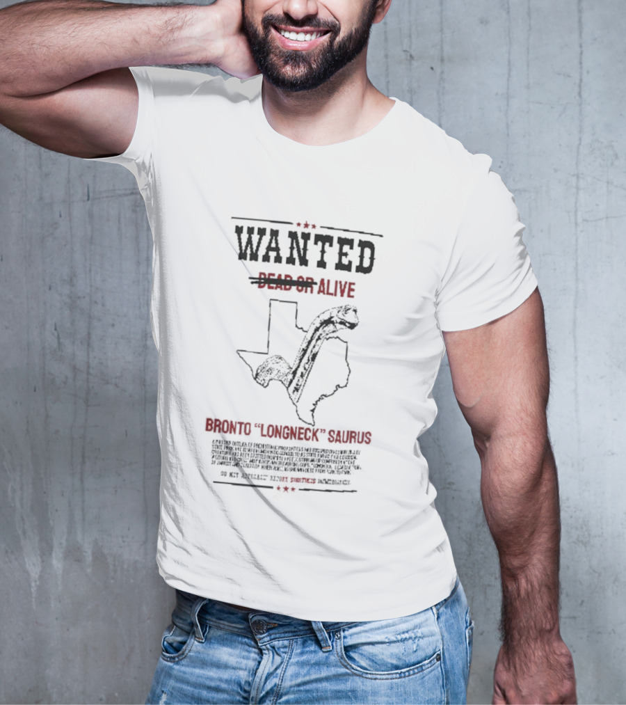 Wanted Alive Dinosaur Valley Bronto Longneck Saurus Texas Outline T-Shirt