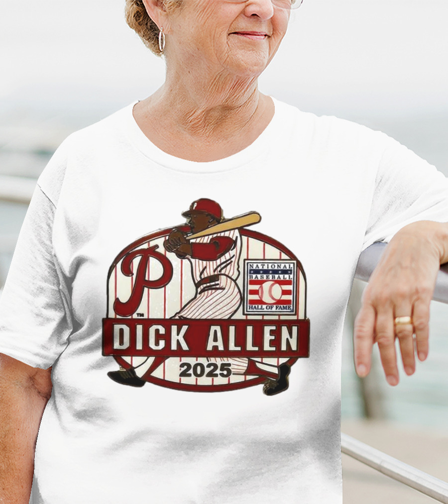 Dick Allen Philadelphia Phillies Hall Of Fame National Baseball 2025 Collector’s T-Shirt