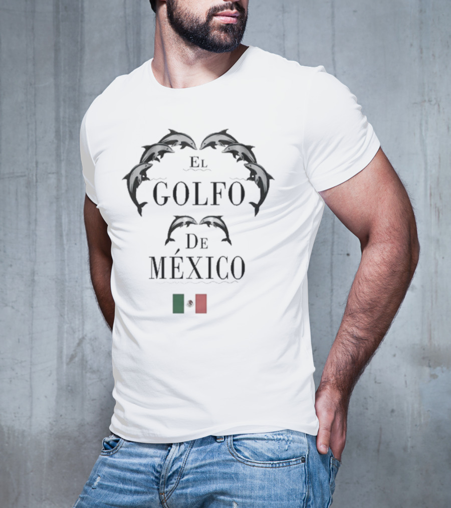 Dolphin El Golfo De Mexico Mexican Flag Symbolism T-Shirt