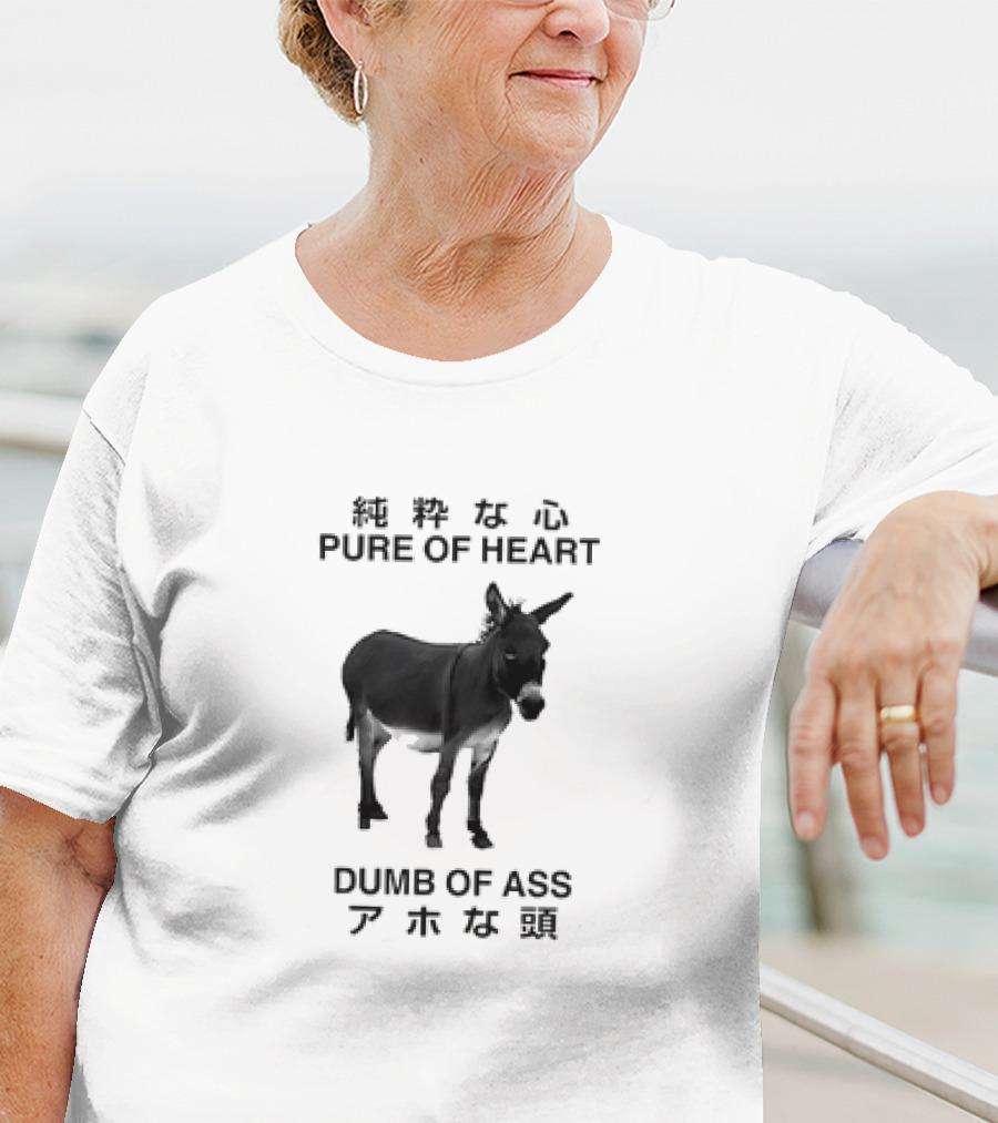 Donkey Pure Of Heart Dumb Of Ass Japanese T-Shirt