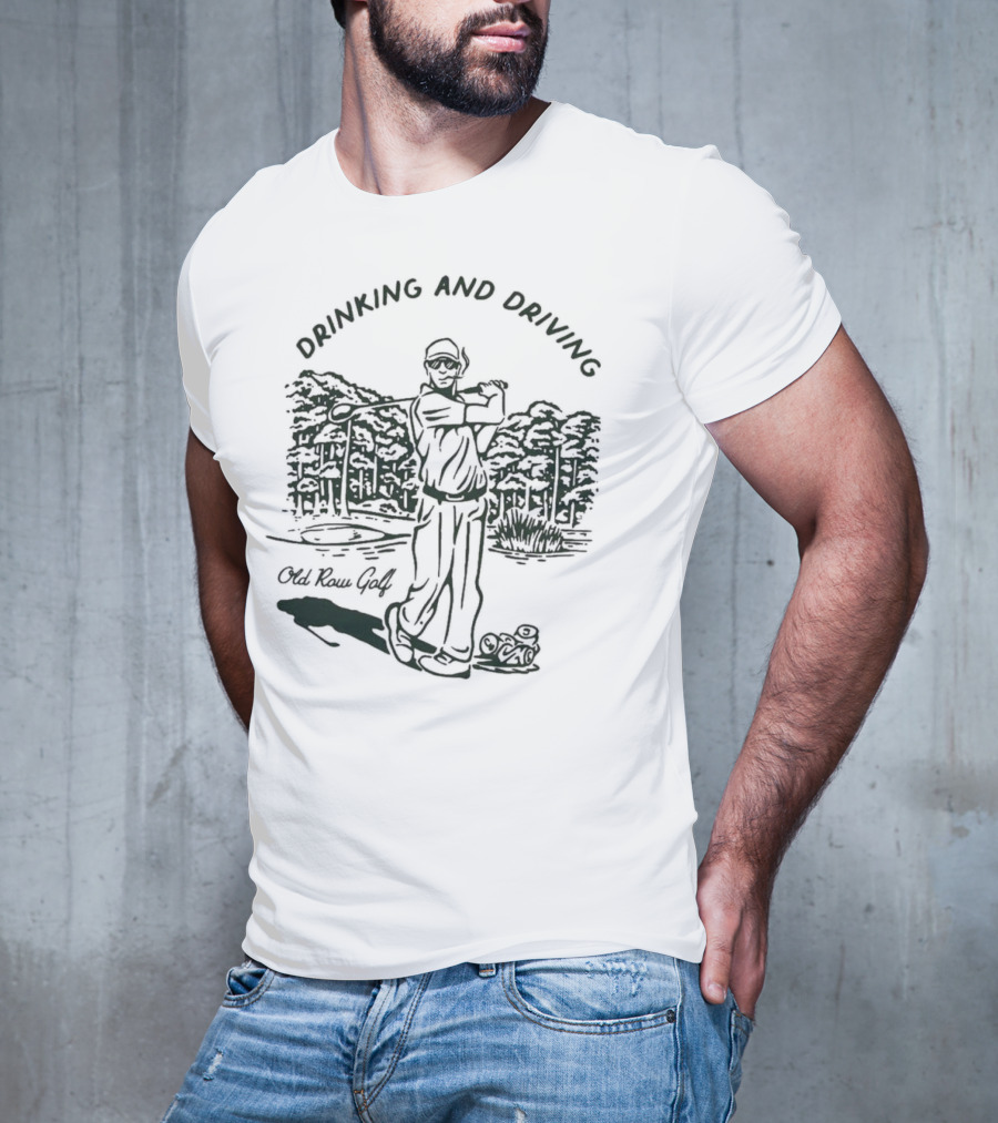 Old Row Golf Drinking And Driving 2.0 Golf Course Scenery T-Shirt