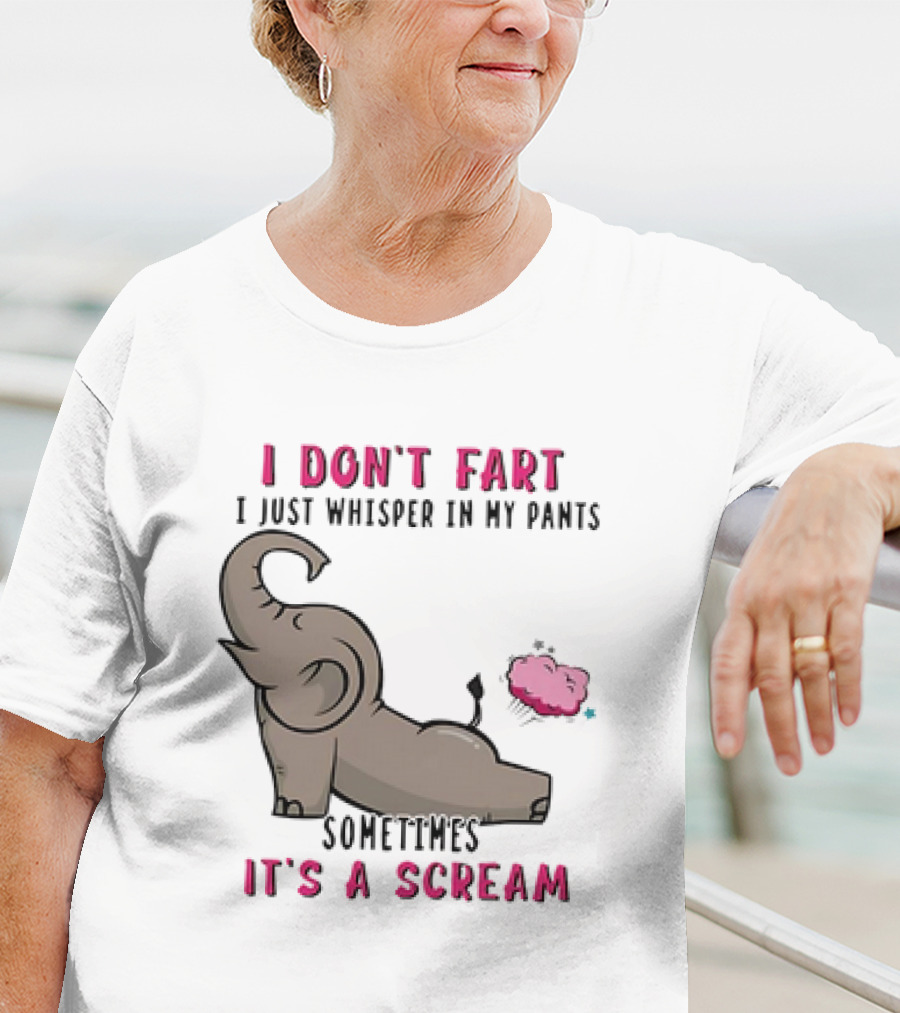 I Don’t Fart It's A Scream Elephant T-Shirt