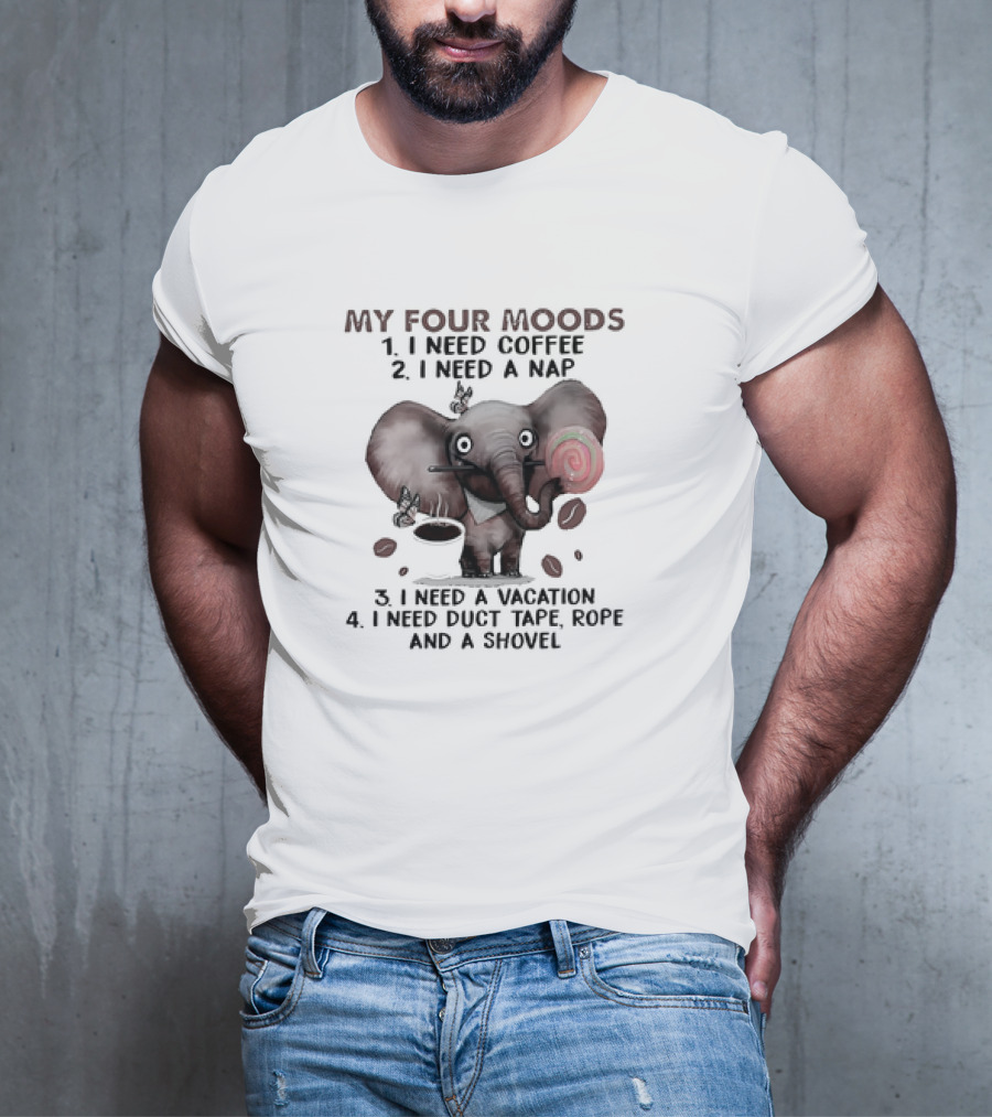 My Four Moods Lazy Tired Hungry Exhausted T-Shirt