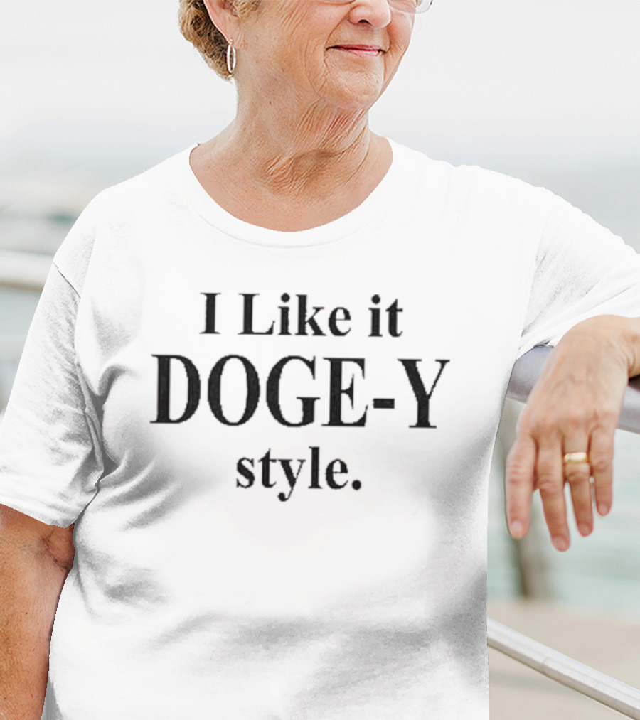 I Like It DOGE-Y Style Elon Musk T-Shirt
