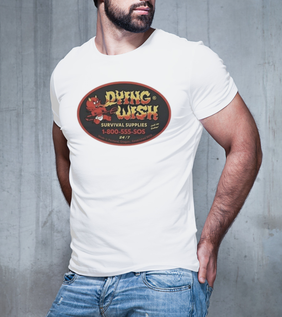 Dying Wish Survival Supplies Devil Cartoon 1-800-555-SOS Portland 24/7 T-Shirt