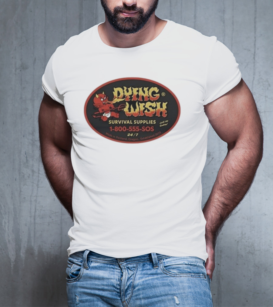 Dying Wish Survival Supplies Devil Cartoon 1-800-555-SOS Portland 24/7 T-Shirt