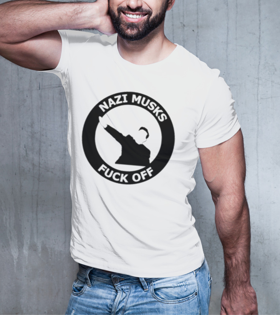 Elon Musk Nazi Musk Fuck Off T-Shirt