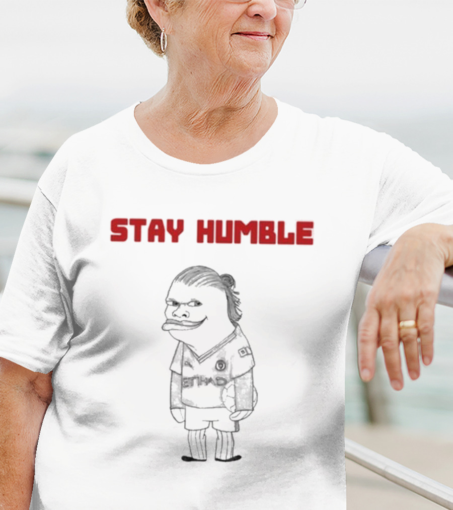 Stay Humble Erling Haaland Soccer Character T-Shirt