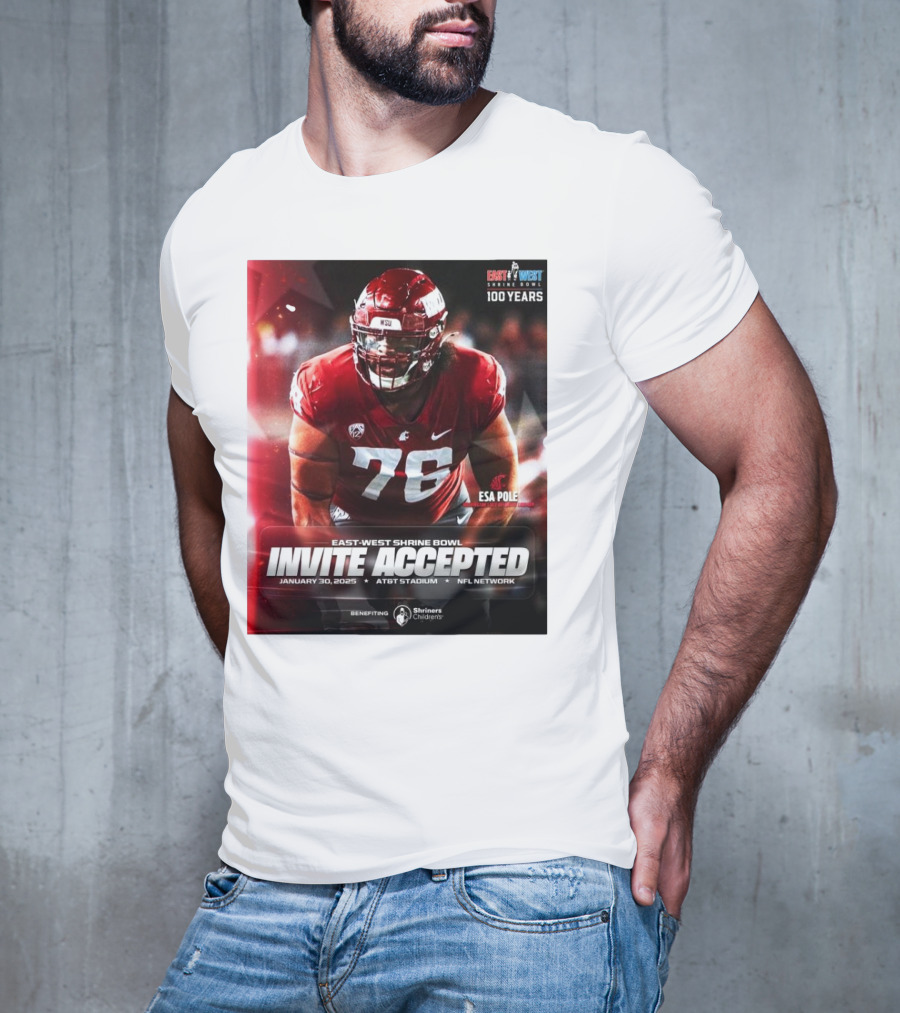 Esa Pole Washington State Cougars East-West Shrine Bowl Invite Accepted January 30, 2025 AT&T Stadium NFL Network T-Shirt