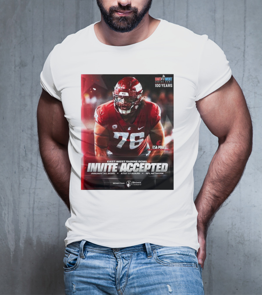 Esa Pole Washington State Cougars East-West Shrine Bowl Invite Accepted January 30, 2025 AT&T Stadium NFL Network T-Shirt