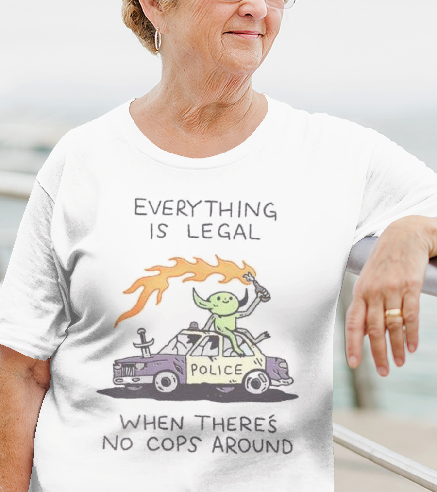 Everything Is Legal When There's No Cops Around Cartoon Alien On Police Car With Flaming Sign T-Shirt