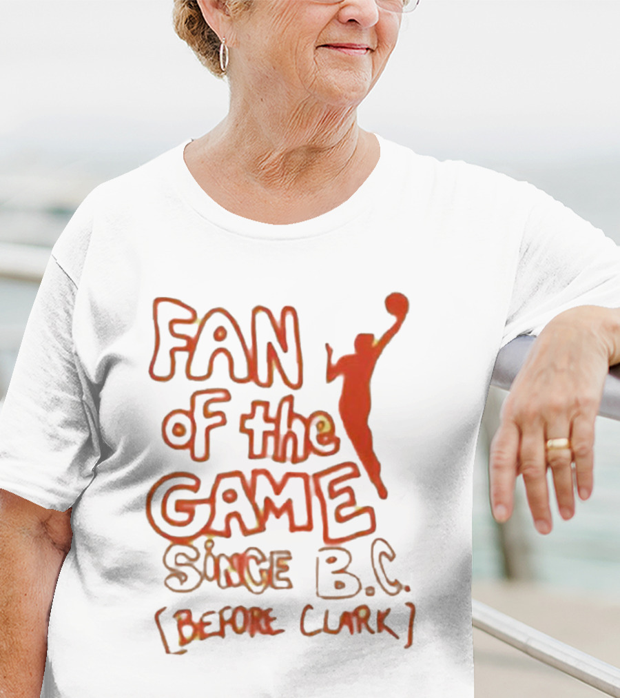 Fan Of The Game Since BC Before Clark Basketball Silhouette T-Shirt
