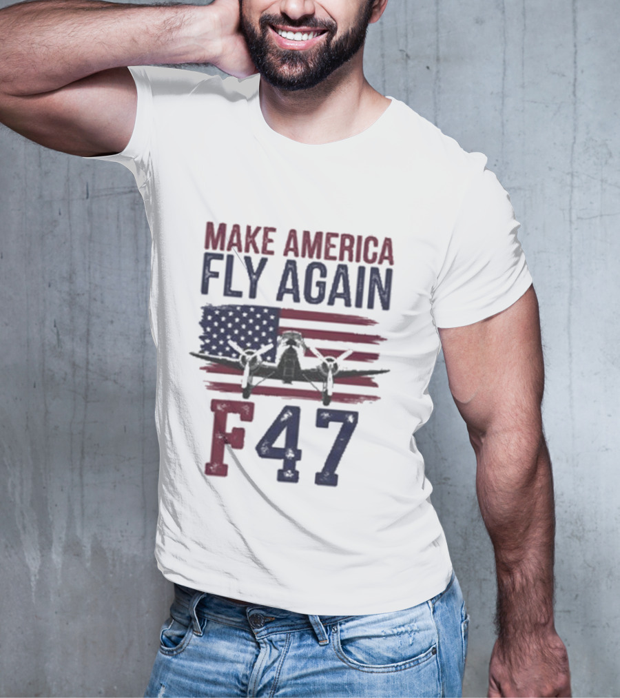 Make America Fly Again F47 Fighter Jet US Flag T-Shirt