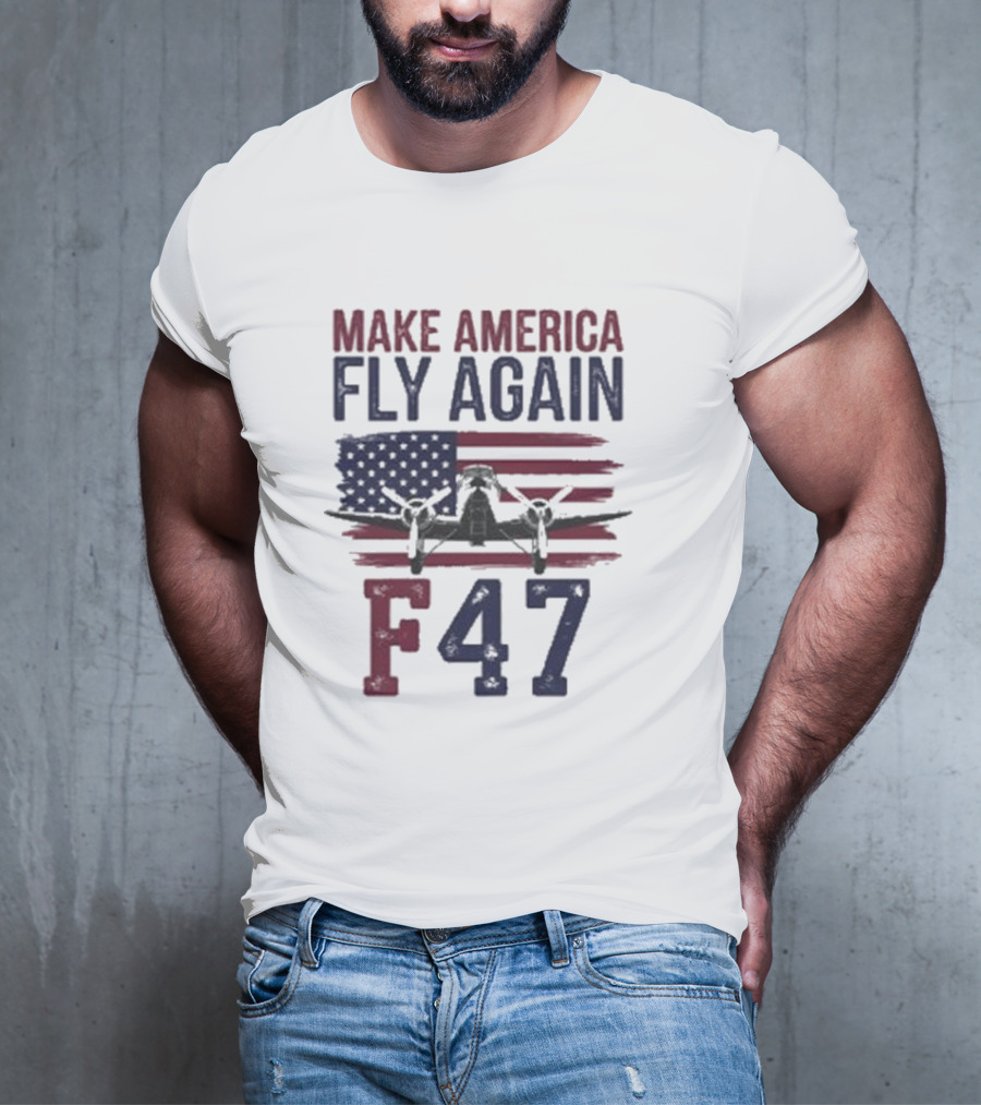 Make America Fly Again F47 Fighter Jet US Flag T-Shirt