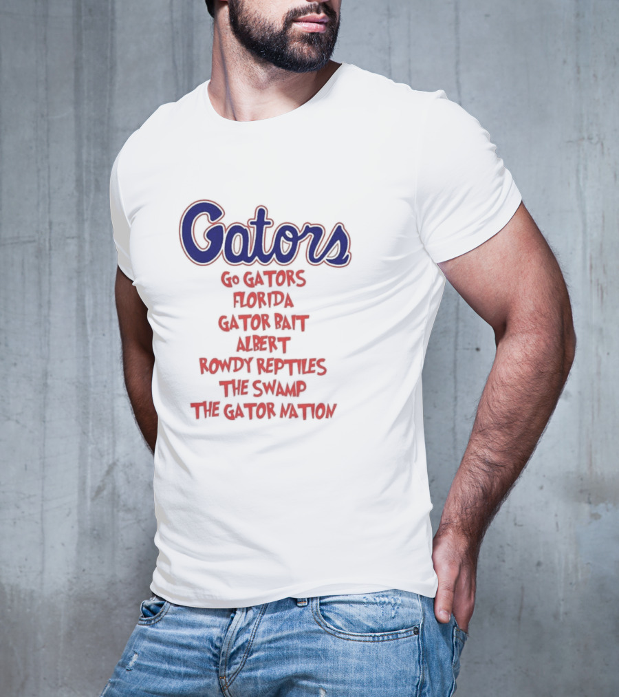 Gators Go Gators Florida Gator Bait Albert Rowdy Reptiles The Swamp The Gator Nation T-Shirt