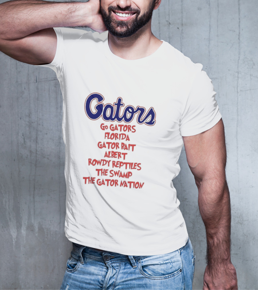 Gators Go Gators Florida Gator Bait Albert Rowdy Reptiles The Swamp The Gator Nation T-Shirt
