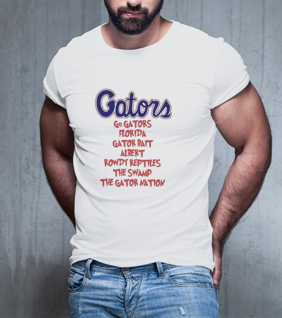 Gators Go Gators Florida Gator Bait Albert Rowdy Reptiles The Swamp The Gator Nation T-Shirt