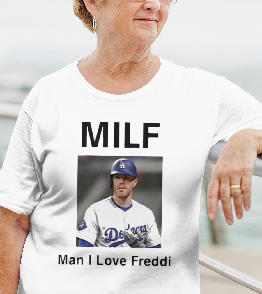 MILF Man I Love Freddie Dodgers T-Shirt