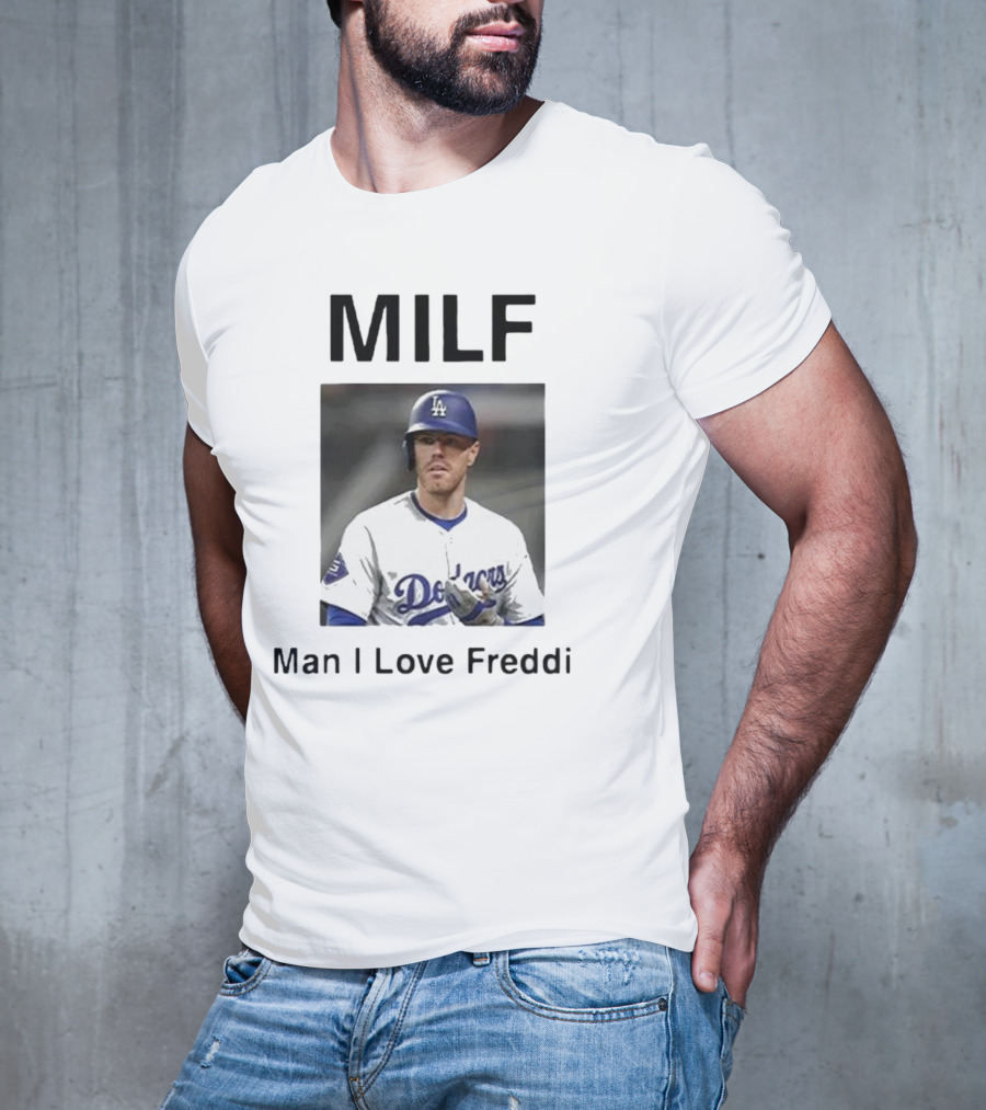 MILF Man I Love Freddie Dodgers T-Shirt